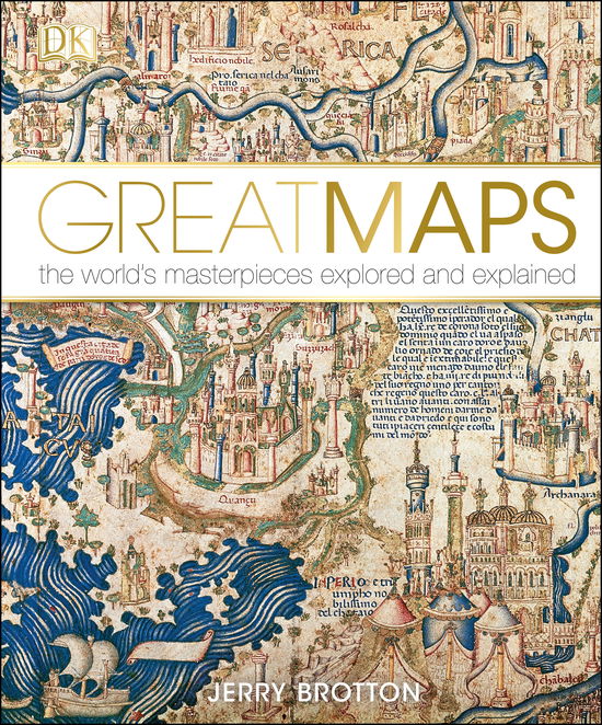 Cover for Jerry Brotton · Great Maps: The World's Masterpieces Explored and Explained - DK History Changers (Gebundenes Buch) (2014)