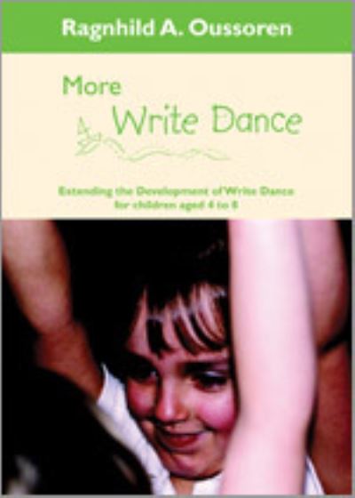 Cover for Ragnhild Oussoren · More Write Dance: Extending the Development of Write Dance for Children Aged 4 To 8 - Lucky Duck Books (Paperback Book) (2007)