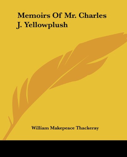 Cover for William Makepeace Thackeray · Memoirs of Mr. Charles J. Yellowplush (Paperback Book) (2004)