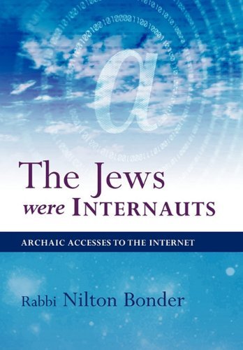 Cover for Nilton Bonder · The Jews Were Internauts: Archaic Accesses to the Internet (Hardcover Book) (2010)