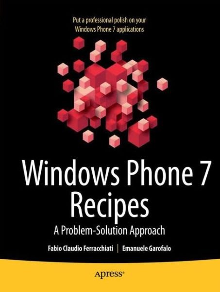 Windows Phone 7 Recipes: A Problem-Solution Approach - Fabio Claudio Ferracchiati - Bücher - Springer-Verlag Berlin and Heidelberg Gm - 9781430233718 - 27. Mai 2011