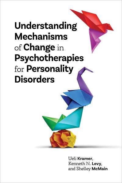 Understanding Mechanisms of Change in Psychotherapies for Personality Disorders - Ueli Kramer - Libros - American Psychological Association - 9781433836718 - 5 de marzo de 2024