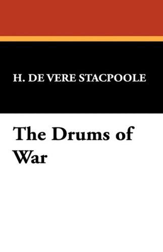 Cover for H. De Vere Stacpoole · The Drums of War (Paperback Book) (2008)