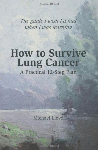 Cover for Michael Lloyd · How to Survive Lung Cancer - A Practical 12-Step Plan (Taschenbuch) (2007)