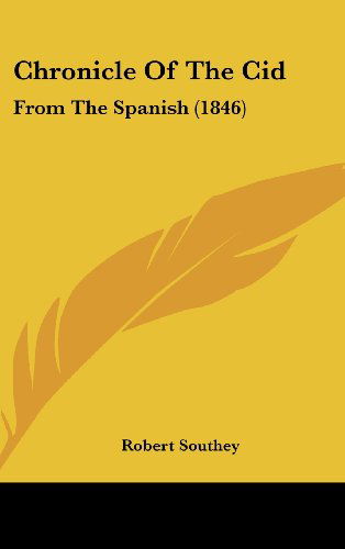 Cover for Robert Southey · Chronicle of the Cid: from the Spanish (1846) (Hardcover Book) (2008)