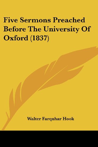 Cover for Walter Farquhar Hook · Five Sermons Preached Before the University of Oxford (1837) (Paperback Book) (2008)