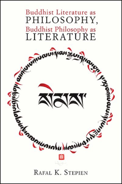 Cover for Rafal K. Stepien · Buddhist Literature as Philosophy, Buddhist Philosophy as Literature (Hardcover Book) (2020)