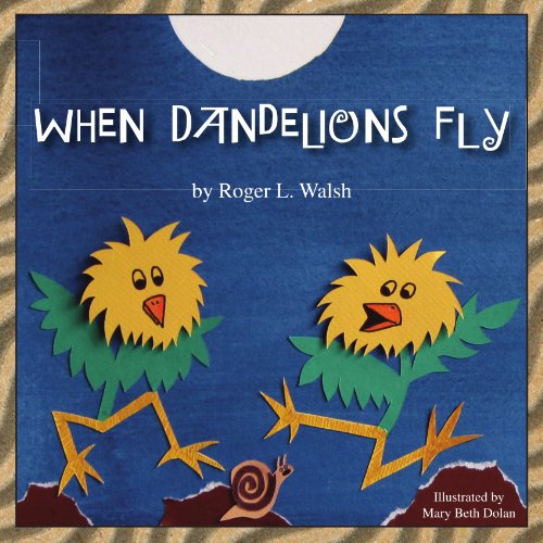 Cover for Roger L. Walsh · When Dandelions Fly (Paperback Book) (2010)