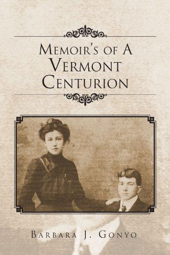 Cover for Barbara J Gonyo · Memoir's of a Vermont Centurion (Paperback Bog) (2010)