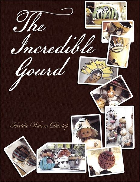 Cover for Freddie Watson Dunlap · The Incredible Gourd (Paperback Book) (2011)