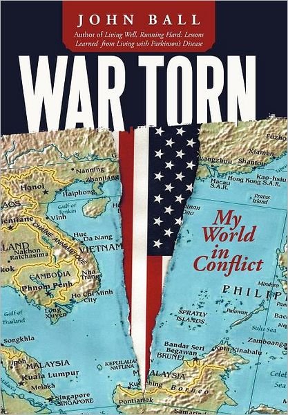War Torn: My World in Conflict - John Ball - Books - iUniverse - 9781462038718 - October 10, 2011