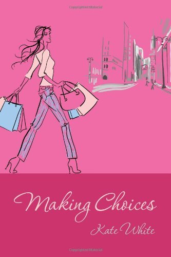 Cover for Kate White · Making Choices (Pocketbok) (2011)