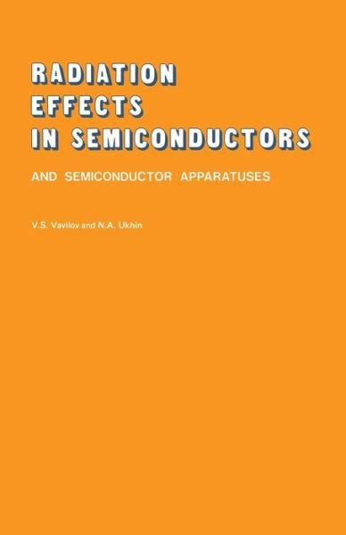 Cover for V S Vavilov · Radiation Effects in Semiconductors and Semiconductor Devices (Pocketbok) [Softcover reprint of the original 1st ed. 1977 edition] (2012)