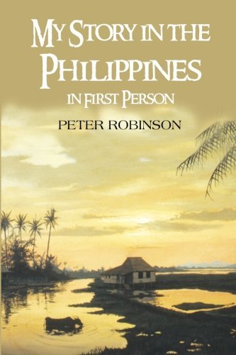 Cover for Peter Robinson · My Story in the Philippines in First Person (Paperback Book) (2012)