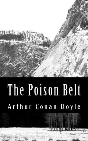 The Poison Belt - Arthur Conan Doyle - Książki - CreateSpace Independent Publishing Platf - 9781470015718 - 2 lutego 2012