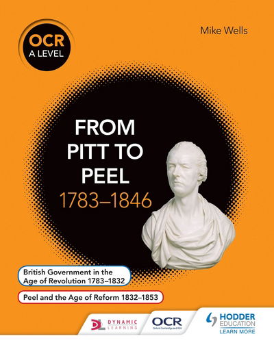 OCR A Level History: From Pitt to Peel 1783-1846 - OCR A Level History - Mike Wells - Livros - Hodder Education - 9781471836718 - 31 de julho de 2015