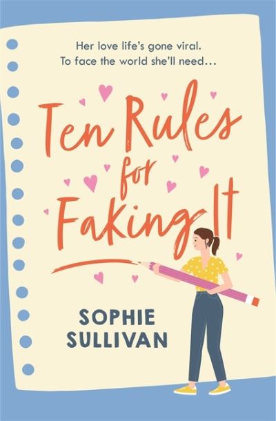 Cover for Sophie Sullivan · Ten Rules for Faking It: Can you fake it till you make it when it comes to love? (Paperback Book) (2020)