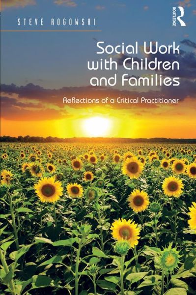 Cover for Steve Rogowski · Social Work with Children and Families: Reflections of a Critical Practitioner (Hardcover Book) (2016)