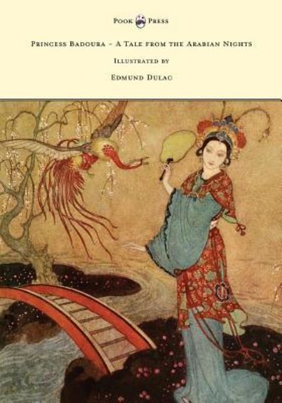 Cover for Laurence Housman · Princess Badoura - A Tale from the Arabian Nights - Illustrated by Edmund Dulac (Paperback Book) (2017)