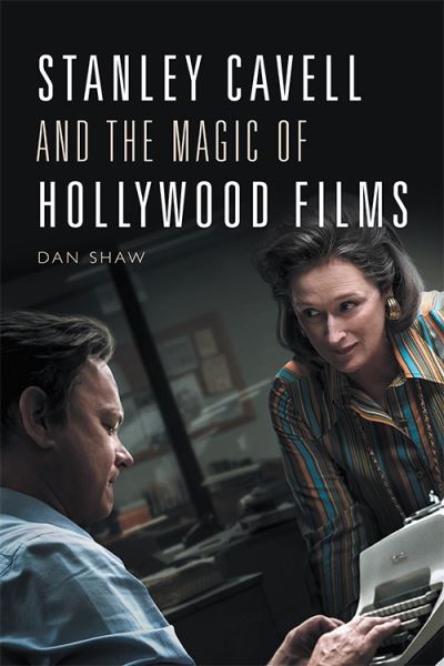 Cover for Daniel Shaw · Stanley Cavell and the Magic of Hollywood Films (Paperback Book) (2021)