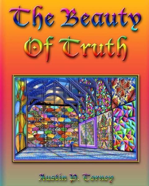 Cover for Austin P Torney · The Beauty of Truth (Paperback Book) (2012)