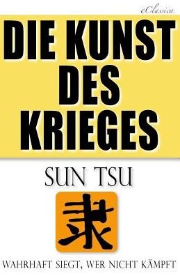 Cover for Sun Tsu · Die Kunst Des Krieges: Der Bedeutendste Strategie-ratgeber Aller Zeiten (Paperback Book) (2012)