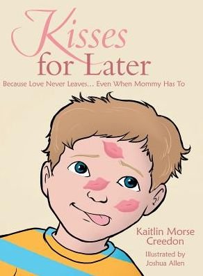 Cover for Kaitlin Morse Creedon · Kisses for Later (Innbunden bok) (2017)