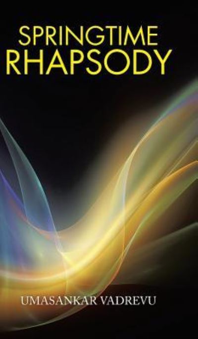 Cover for Umasankar Vadrevu · Springtime Rhapsody (Hardcover Book) (2016)