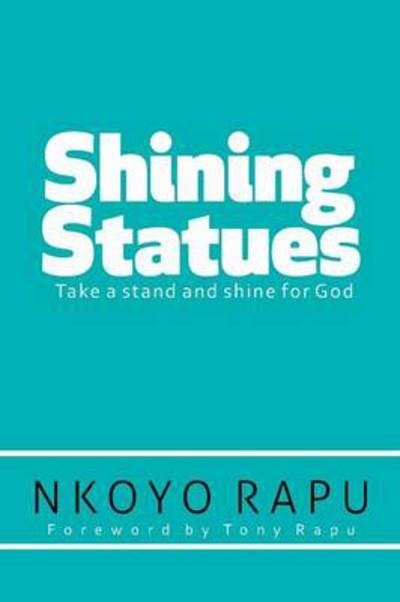 Cover for Nkoyo Rapu · Shining Statues: ... Take a Stand and Shine for God! (Paperback Bog) (2013)