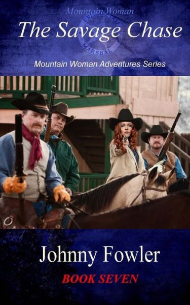 Cover for Johnny Fowler · Mountain Woman: the Savage Chase: Mountain Woman Adventures (Pocketbok) (2013)