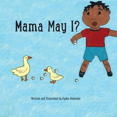 Mama may I? - Kyoko Heshiimu - Böcker - Createspace Independent Publishing Platf - 9781492233718 - 15 mars 2017