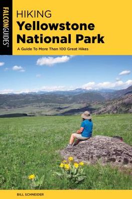 Cover for Bill Schneider · Hiking Yellowstone National Park: A Guide To More Than 100 Great Hikes - Regional Hiking Series (Pocketbok) [Fourth edition] (2019)