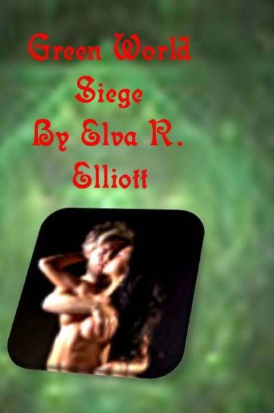 Cover for Ms Elva R Elliott · Green World: Siege (Paperback Book) (2013)