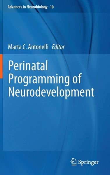 Cover for Marta Antonelli · Perinatal Programming of Neurodevelopment (Hardcover bog) (2014)