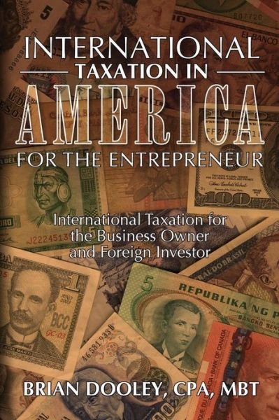 Cover for Cpa Mr Brian Dooley · International Taxation in America for the Entrepreneur (Taschenbuch) (2014)