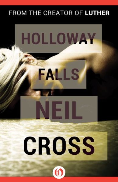 Cover for Neil Cross · Holloway Falls (Paperback Book) (2015)