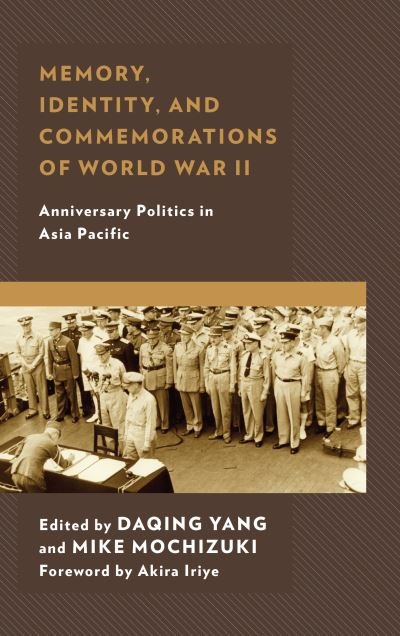 Cover for Daqing Yang · Memory, Identity, and Commemorations of World War II: Anniversary Politics in Asia Pacific (Pocketbok) (2019)