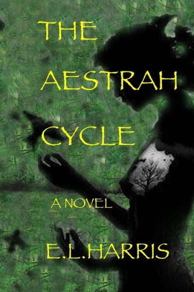 Cover for E L Harris · The Aestrah Cycle (Paperback Bog) (2014)