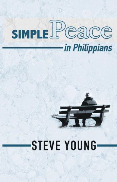 Simple Peace in Philippians: a Self-guided Journey Through the Book of Philippians - Steve Young - Books - Createspace - 9781502404718 - September 16, 2014