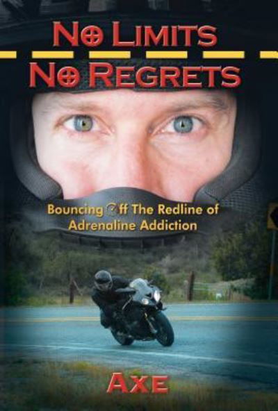Cover for Axe · No Limits No Regrets (Paperback Book) (2015)