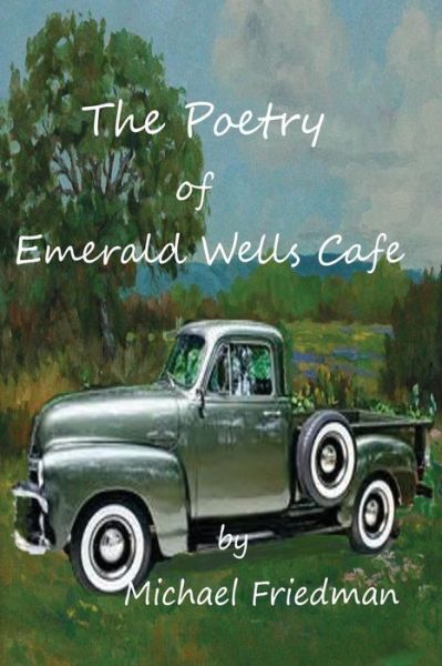 Cover for Michael Friedman · The Poetry of Emerald Wells Cafe (Paperback Book) (2015)