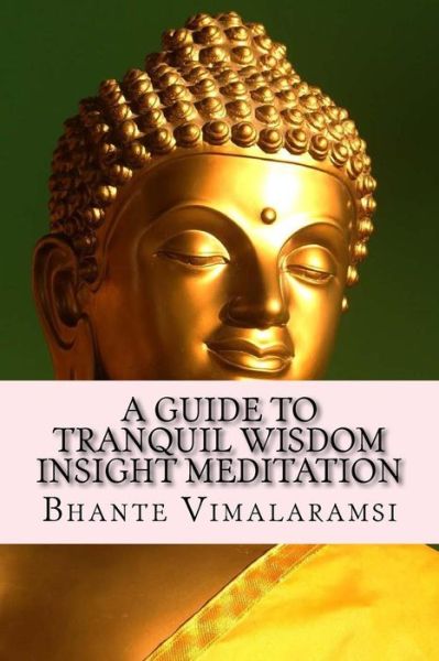 Cover for Bhante Vimalaramsi · A Guide to Tranquil Wisdom Insight Meditation (T.w.i.m.): Attaining Nibbana from the Earliest Buddhist Teachings with 'mindfulness' of Lovingkindness' (Paperback Book) (2015)