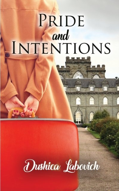 Cover for Dushica Labovich · Pride and Intentions (Pocketbok) (2021)