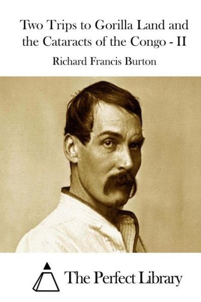 Cover for Richard Francis Burton · Two Trips to Gorilla Land and the Cataracts of the Congo - II (Paperback Bog) (2015)