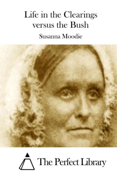 Cover for Susanna Moodie · Life in the Clearings Versus the Bush (Paperback Book) (2015)