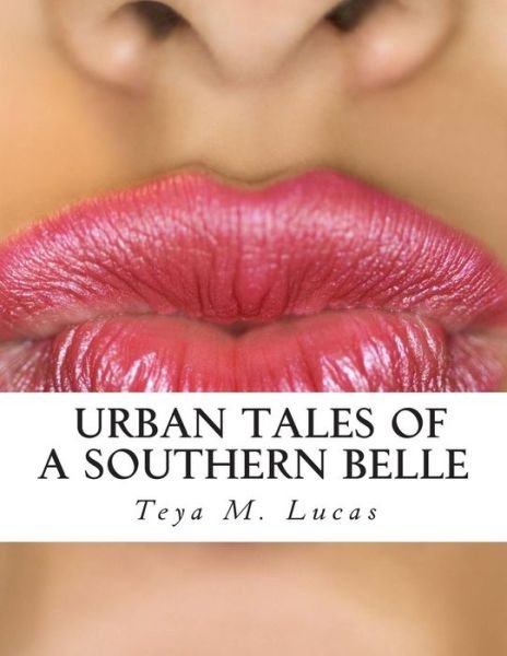 Cover for Teya M Lucas · Urban Tales of a Southern Belle (Paperback Bog) (2015)