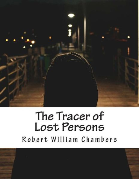 Cover for Robert William Chambers · The Tracer of Lost Persons (Paperback Book) (2015)