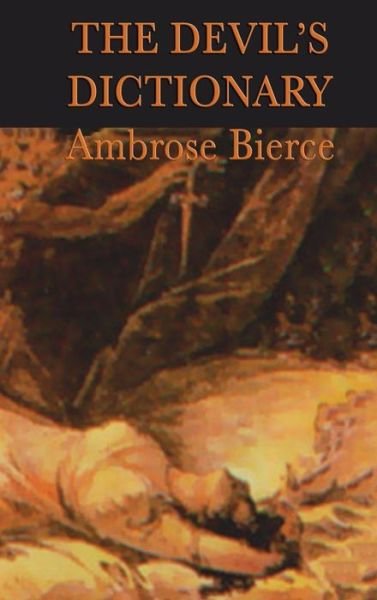 Cover for Ambrose Bierce · The Devil's Dictionary (Innbunden bok) (2018)