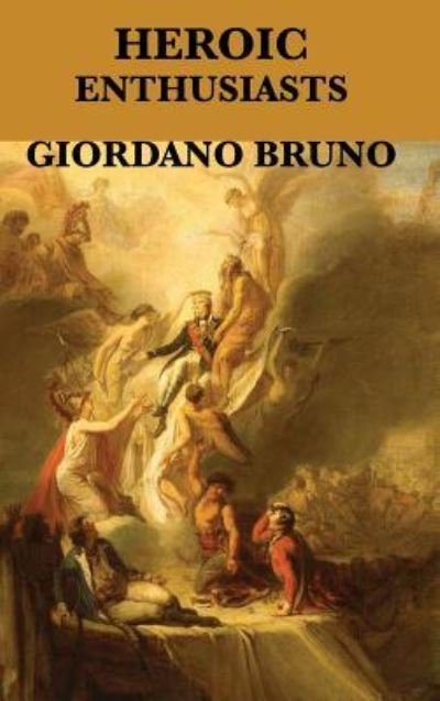 Cover for Giordano Bruno · Heroic Enthusiasts (Inbunden Bok) (2018)