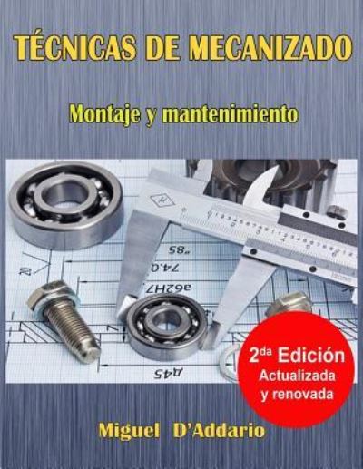 Cover for Miguel D'Addario · Técnicas de mecanizado : Montaje y mantenimiento (Paperback Book) (2016)